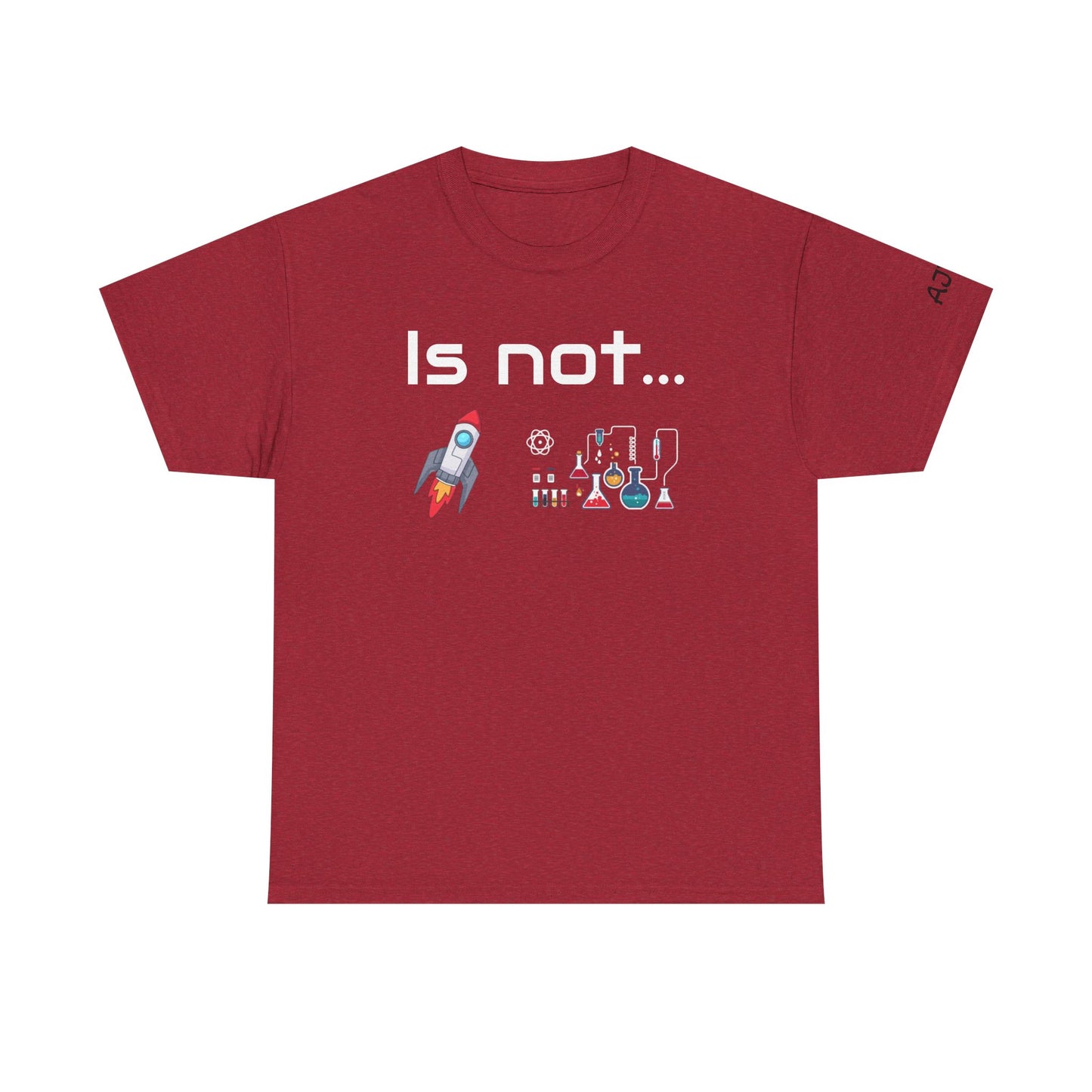 Is not rocket science - Tee Shirt Antique Cherry Red Color
