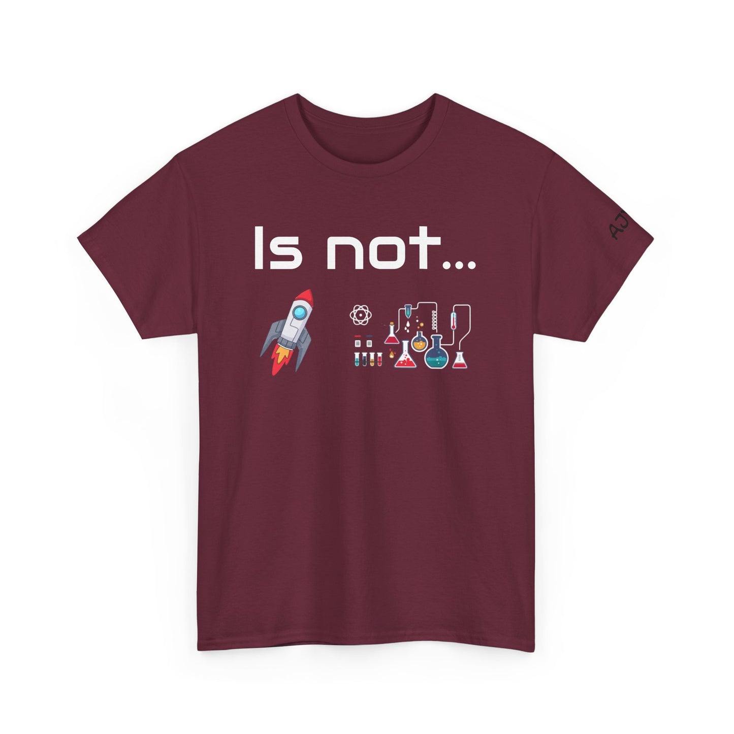 Is not rocket science - Tee Shirt Maroon Color