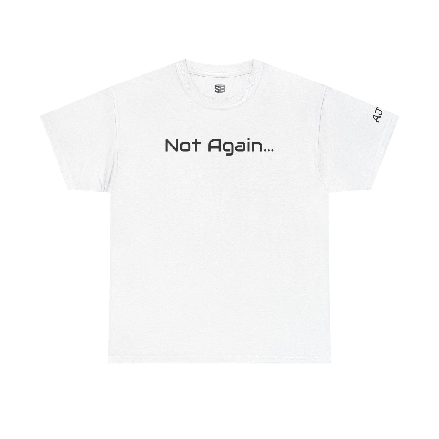 Not Again - Tee Shirt - White Color
