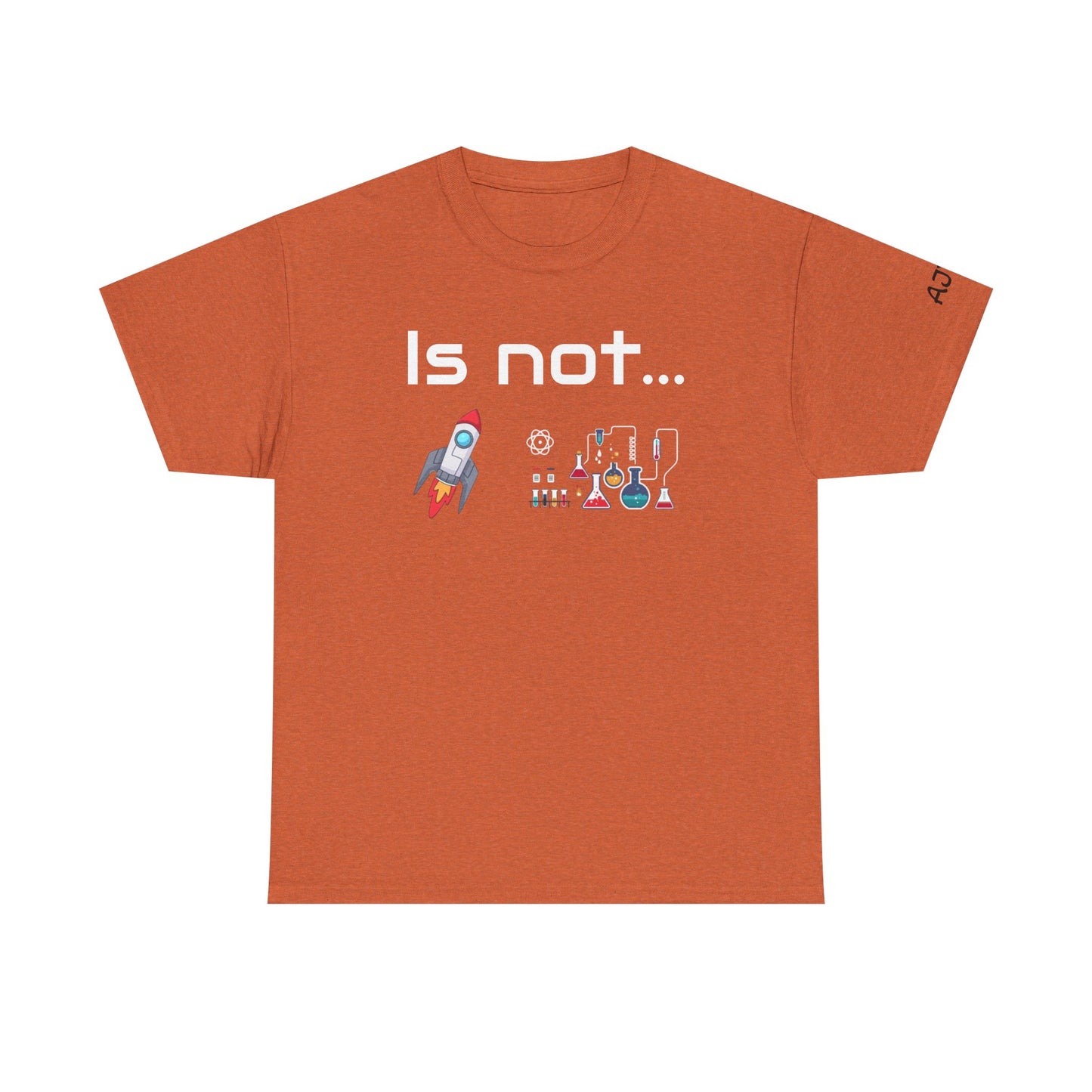 Is not rocket science - Tee Shirt Antique Orange Color