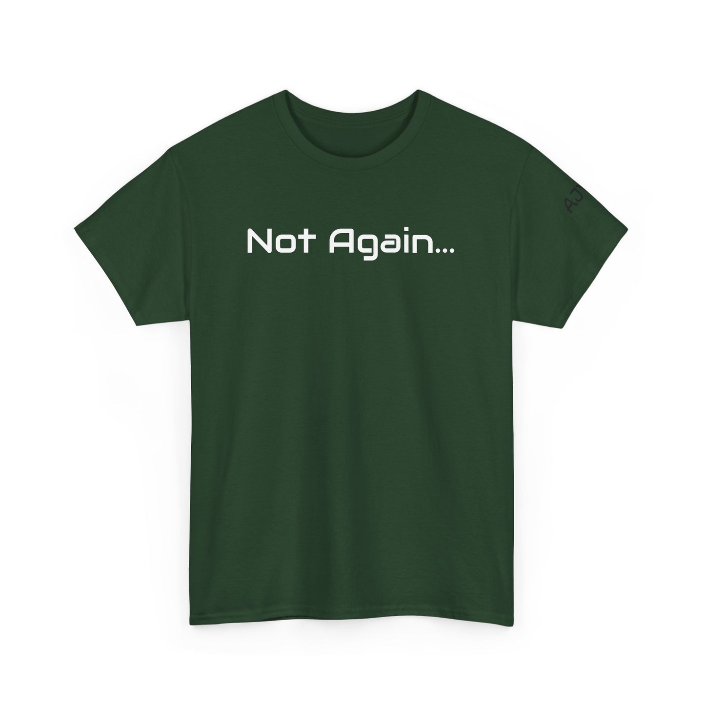 Not Again Tee Shirt