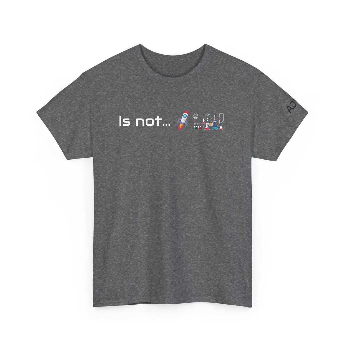 Is not rocket science - Tee Shirt Graphite Heather Color