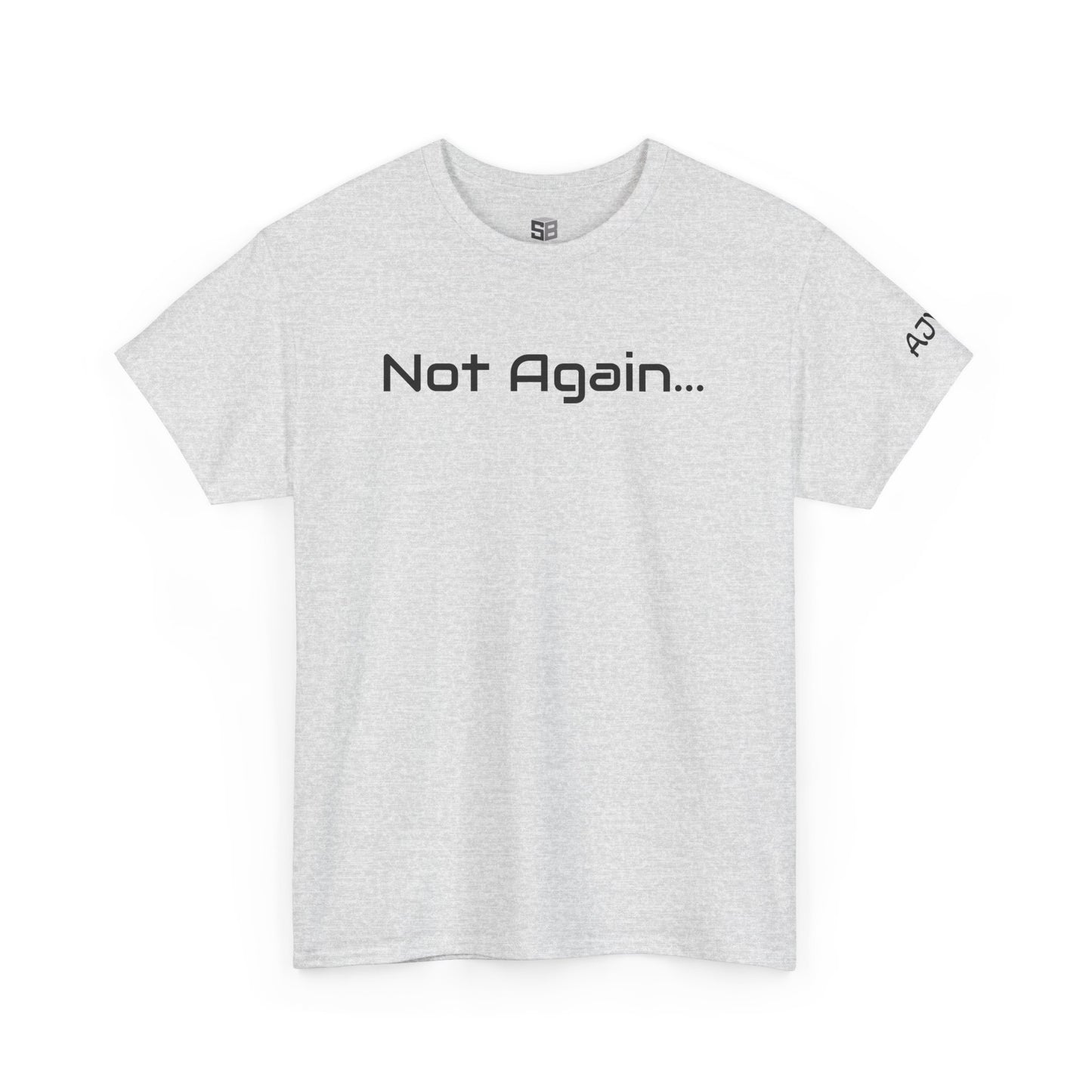 Not Again - Tee Shirt - Ash Color