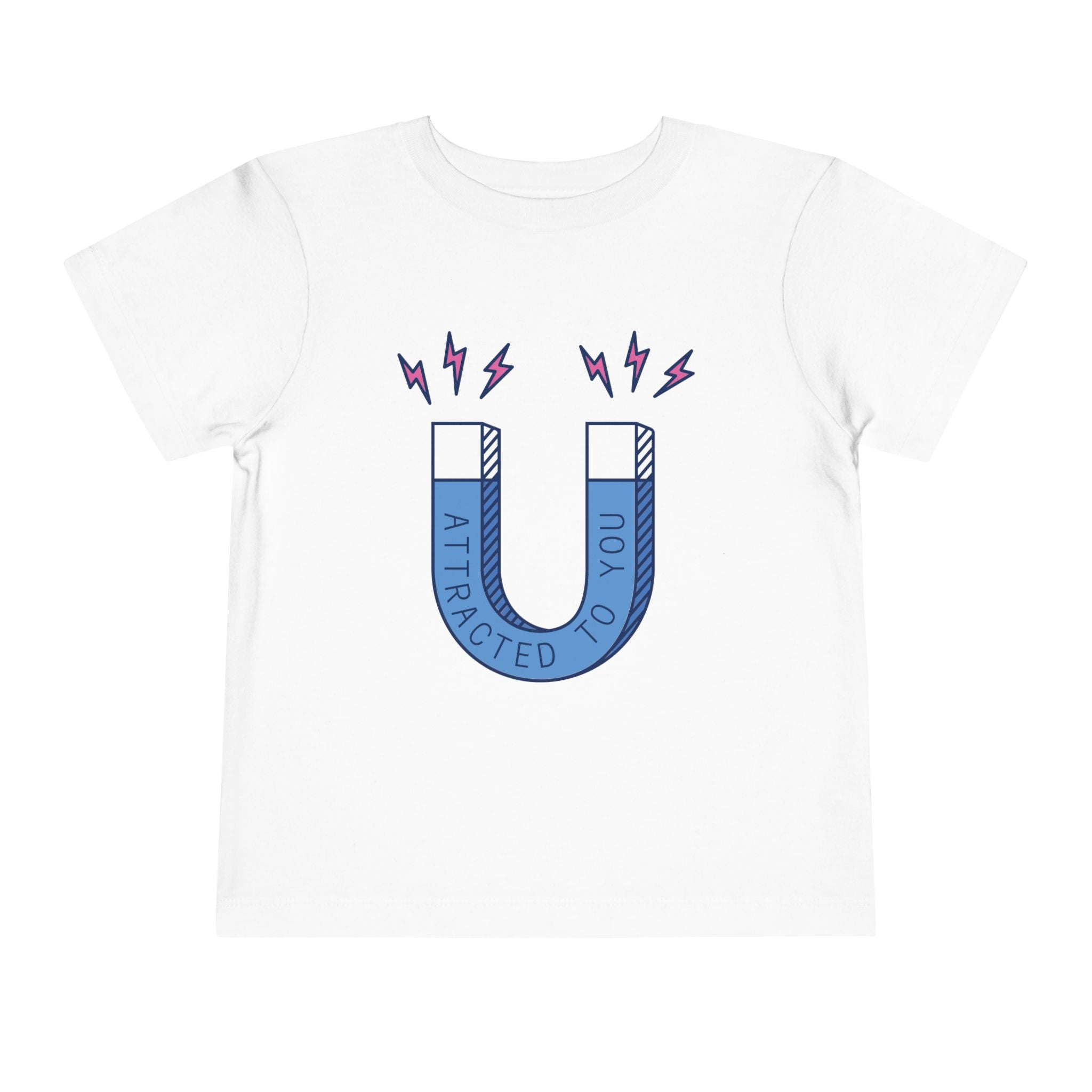 Atracted to You  - Toddler Tee