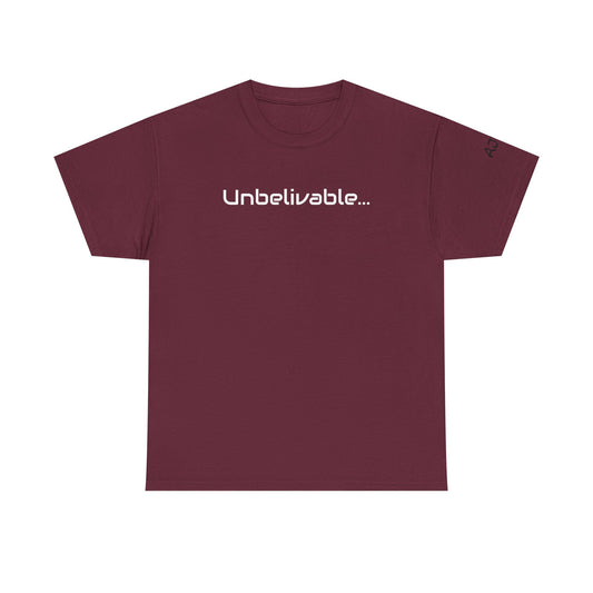 Unbelivable Tee Shirt