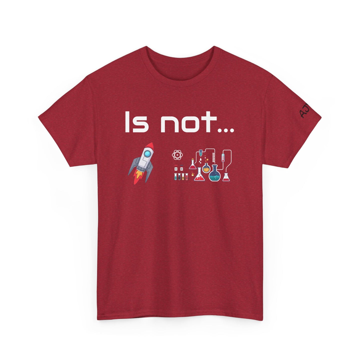 Is not rocket science - Tee Shirt Antique Cherry Red Color