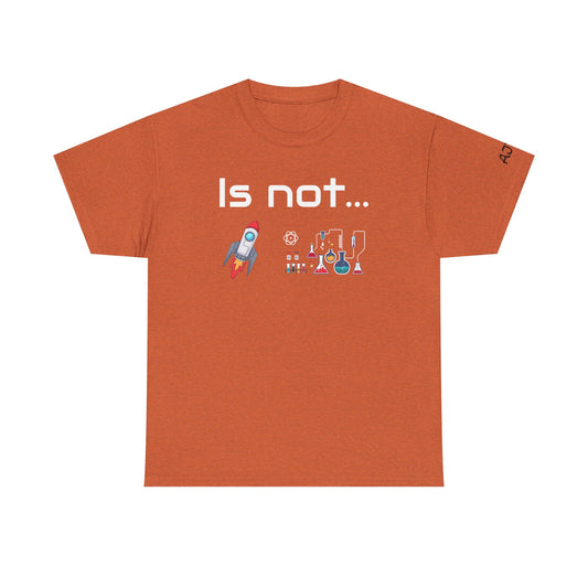 Is not rocket science - Tee Shirt Antique Orange Color