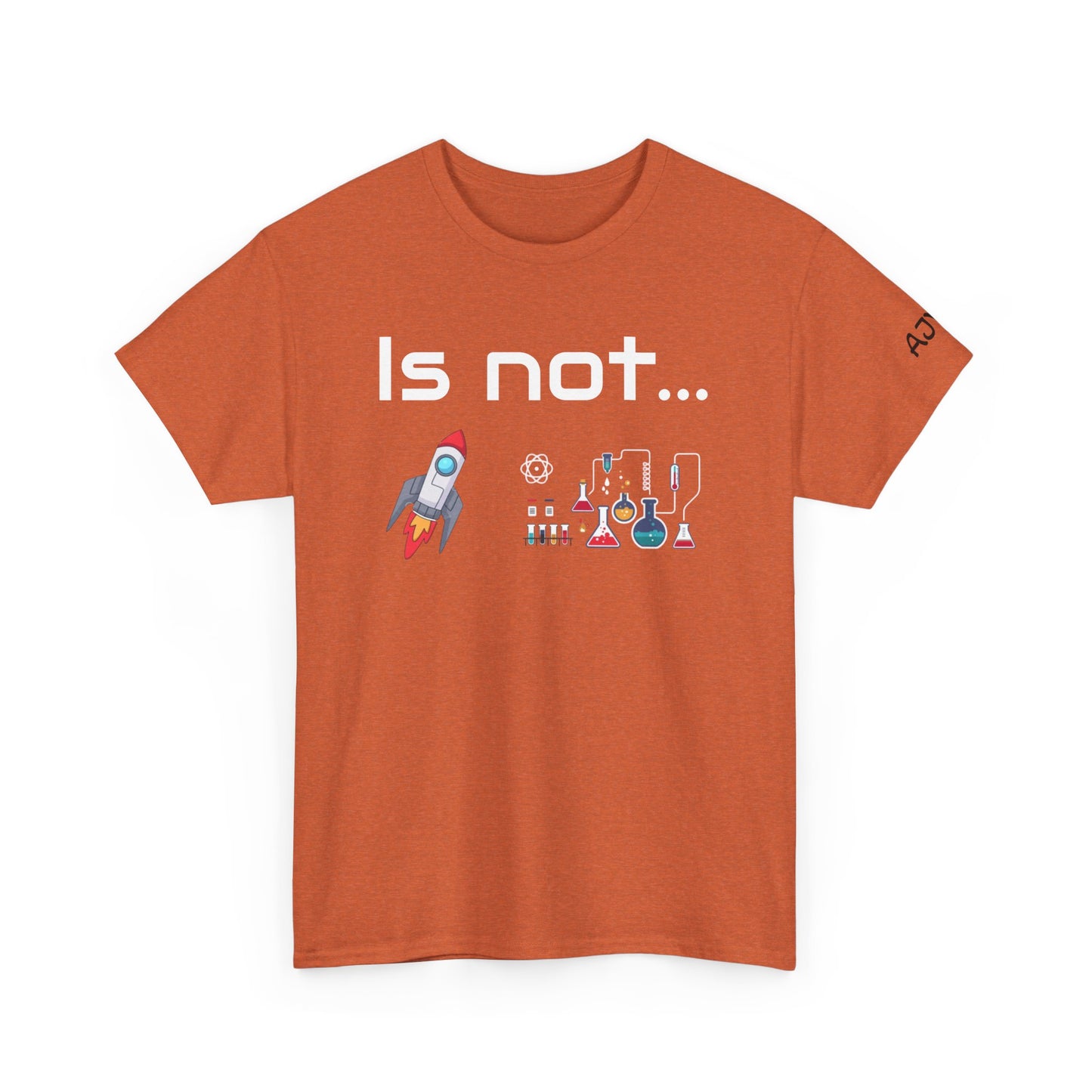 Is not rocket science - Tee Shirt Antique Orange Color